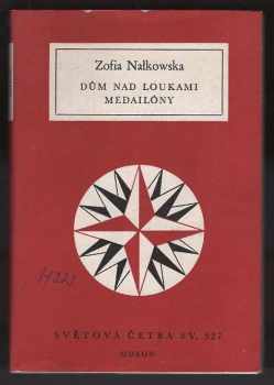 Zofia Nałkowska: Dům nad loukami : Medailóny