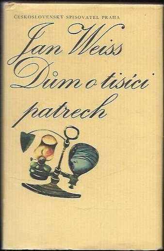 Dům o tisíci patrech - Jan Weiss (1990, Československý spisovatel) - ID: 485914