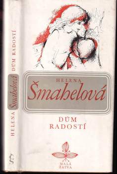 Helena Šmahelová: Dům radostí