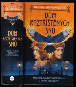 Irena Moravcová: Dům roztříštěných snů