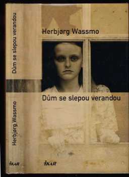 Dům se slepou verandou - Herbjørg Wassmo (2006, Ikar) - ID: 330309