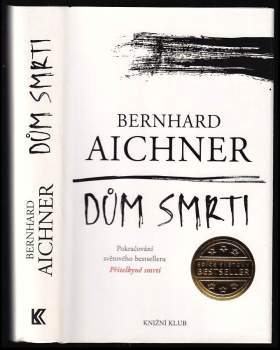Bernhard Aichner: Dům smrti