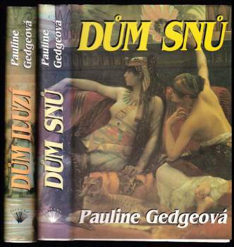 Pauline Gedge: Dům snů + Dům iluzí