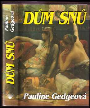 Pauline Gedge: Dům snů
