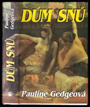 Pauline Gedge: Dům snů