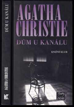 Dům u kanálu - Agatha Christie (2001, Knižní klub) - ID: 814864