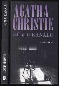 Dům u kanálu - Agatha Christie (2001, Knižní klub) - ID: 582844