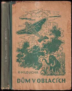 Dům v oblacích : román - Karel Hloucha (1929, Jos. R. Vilímek) - ID: 771761