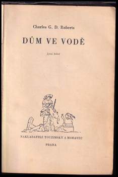 Charles George Douglas Roberts: Dům ve vodě