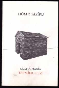 Carlos María Domínguez: Dům z papíru