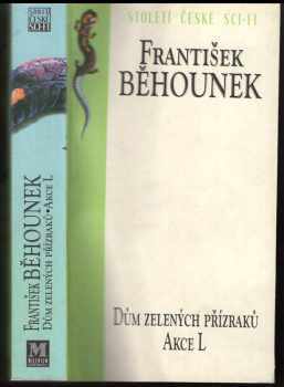 František Běhounek: Dům zelených přízraků ; Akce L