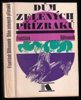 František Běhounek: Dům zelených přízraků