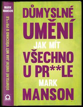 Důmyslné umění, jak mít všechno u pr**le