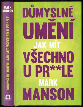 Důmyslné umění, jak mít všechno u pr**le