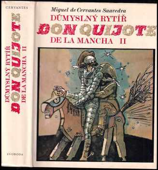Důmyslný rytíř Don Quijote de la Mancha : Druhý díl - Miguel de Cervantes Saavedra (1982, Svoboda) - ID: 2146407