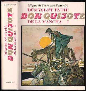 Důmyslný rytíř don Quijote de la Mancha : První díl - 1. díl - Miguel de Cervantes Saavedra (1982, Svoboda) - ID: 690116