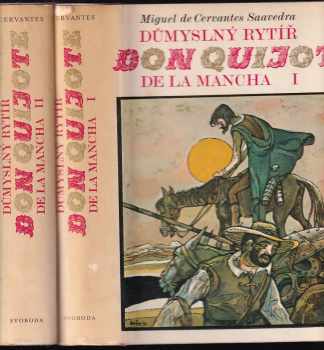 Důmyslný rytíř Don Quijote de la Mancha : Díl 1-2 - Miguel de Cervantes Saavedra, Miguel de Cervantes Saavedra, Miguel de Cervantes Saavedra (1982, Svoboda) - ID: 729151