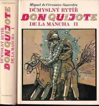 Důmyslný rytíř Don Quijote de la Mancha : Díl 1-2 - Miguel de Cervantes Saavedra, Miguel de Cervantes Saavedra, Miguel de Cervantes Saavedra (1982, Svoboda) - ID: 736293