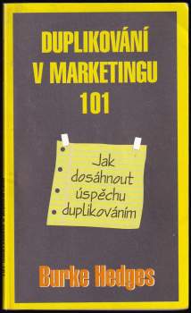 Burke Hedges: Duplikování v marketingu 101