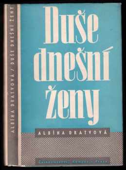Albína Dratvová: Duše dnešní ženy