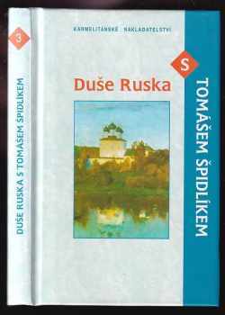 Duše Ruska s Tomášem Špidlíkem - Tomáš Špidlík (2000, Karmelitánské nakladatelství) - ID: 775786