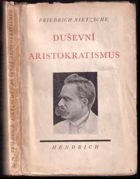 Friedrich Nietzsche: Duševní aristokratismus
