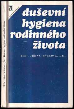 Jiřina Máchová: Duševní hygiena rodinného života