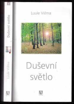 Luule Viilma: Duševní světlo