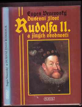 Eugen Vencovský: Duševní život Rudolfa II. a jiných osobností