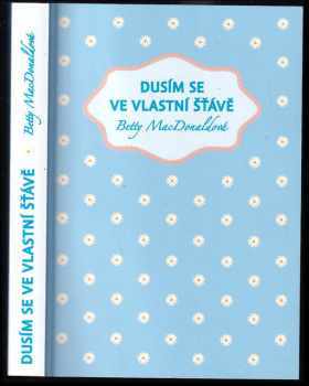 Betty MacDonald: Dusím se ve vlastní šťávě
