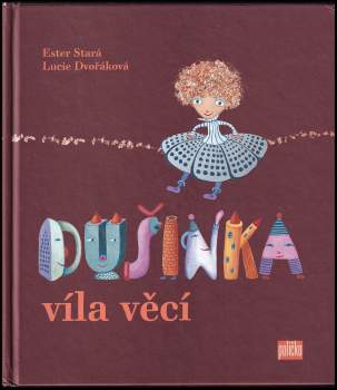 Ester Stará: Dušinka, víla věcí