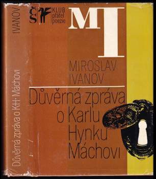 Miroslav Ivanov: Důvěrná zpráva o Karlu Hynku Máchovi