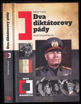 Dva diktátorovy pády : konec Mussoliniho éry