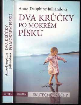 Anne-Dauphine Julliand: Dva krůčky po mokrém písku