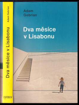 Adam Gebrian: Dva měsíce v Lisabonu