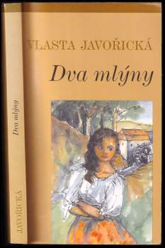 Vlasta Javořická: Dva mlýny