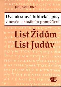 Jiří Otter: Dva okrajové biblické spisy v novém aktuálním promýšlení
