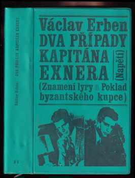 Václav Erben: Dva případy kapitána Exnera - Znamení lyry + Poklad byzantského kupce