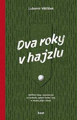 Lubomír Větříšek: Dva roky v hajzlu