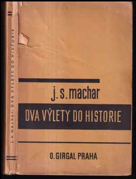 Josef Svatopluk Machar: Dva výlety do historie