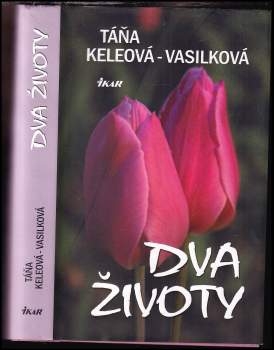 Táňa Keleová-Vasilková: Dva životy
