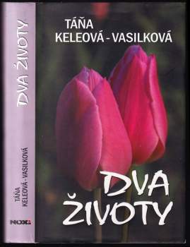 Táňa Keleová-Vasilková: Dva životy