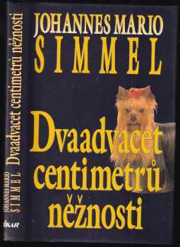 Dvaadvacet centimetrů něžnosti - Johannes Mario Simmel (1995, Ikar) - ID: 400075