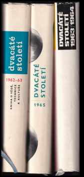 Dvacáté století : kniha o vědě, technice a kultuře 1962-63, 1963-64, 1965