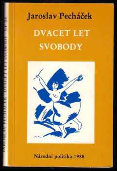 Jaroslav Pecháček: Dvacet let svobody