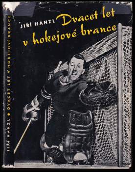 Jiří Hanzl: Dvacet let v hokejové brance
