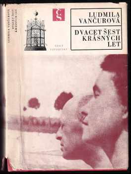 Ludmila Vančurová: Dvacet šest krásných let