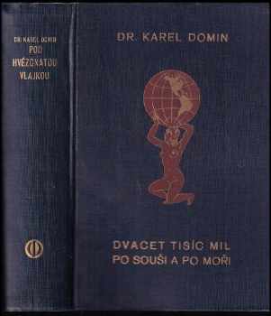 Karel Domin: Dvacet tisíc mil po souši a po moři Kniha I - III, Cesty po západní Indii díl druhý