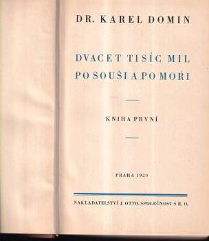 Karel Domin: Dvacet tisíc mil po souši a po moři, kniha první, díl 1. - 2.