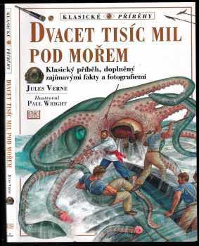 Dvacet tisíc mil pod mořem : Klasický příběh, doplněný zajímavými fakty a fotografiemi - Ron Miller (2000, Perfekt) - ID: 561760